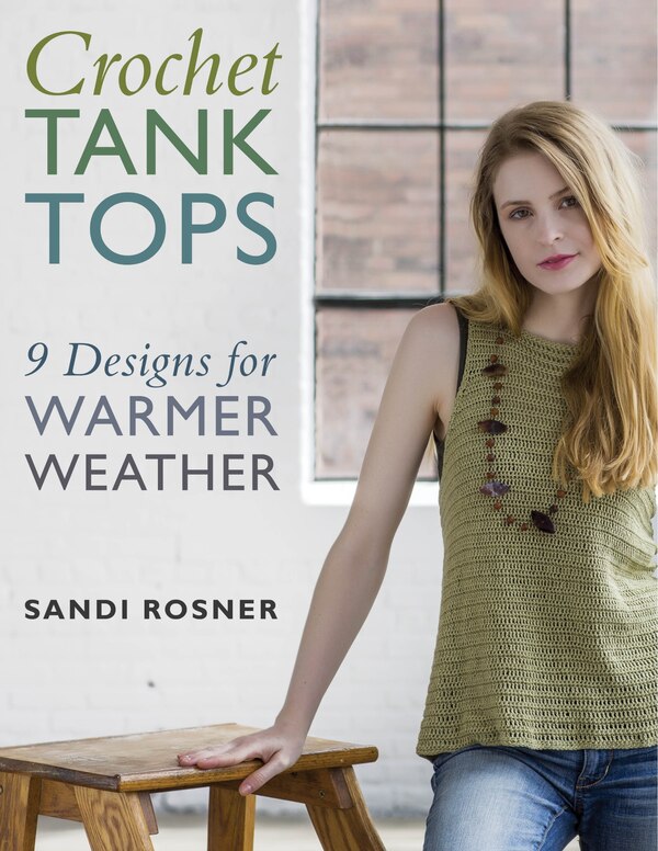 Crochet Tank Tops by Sandi Rosner, Paperback | Indigo Chapters