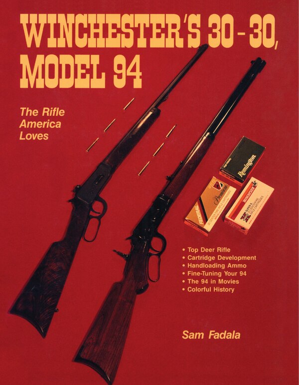 Winchester's 30-30 Model 94 by Sam Fadala, Paperback | Indigo Chapters
