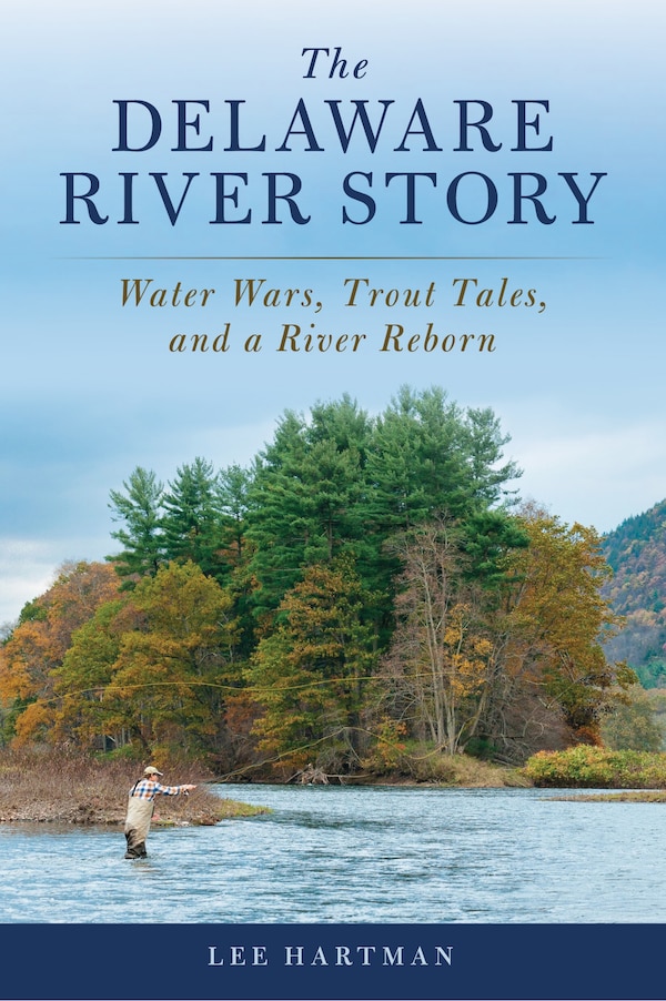 The Delaware River Story by Lee Hartman, Paperback | Indigo Chapters