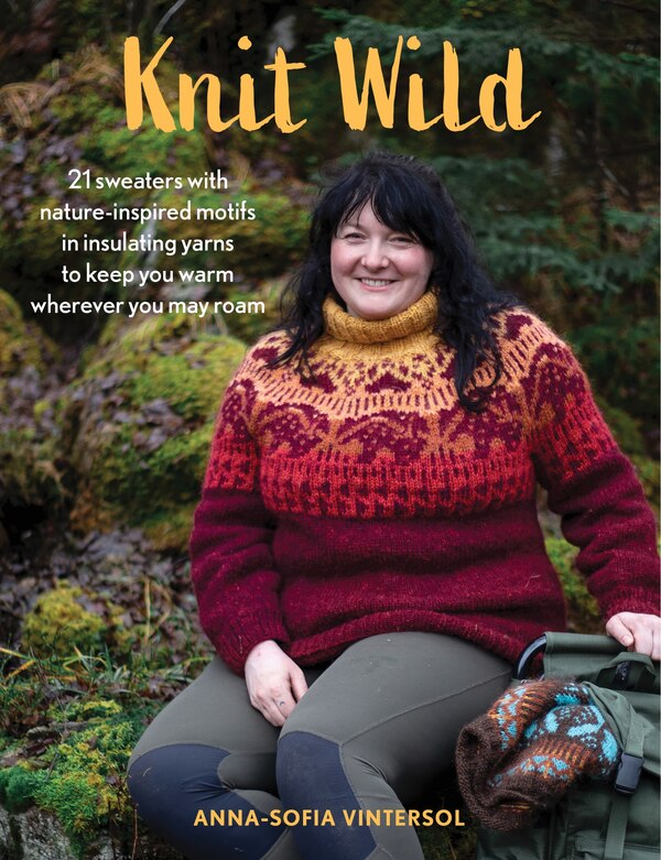 Knit Wild by Anna-Sofia Vintersol, Hardcover | Indigo Chapters