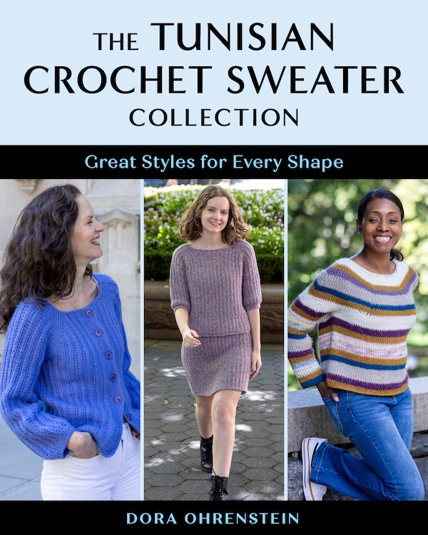 The Tunisian Crochet Sweater Collection by Dora Ohrenstein, Paperback | Indigo Chapters