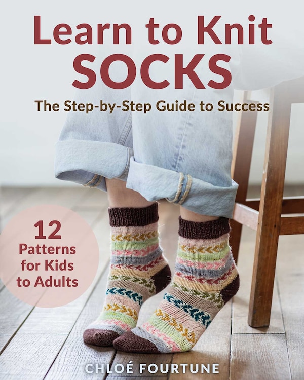 Learn to Knit Socks by Chloé Fourtune, Paperback | Indigo Chapters