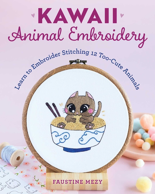 Kawaii Animal Embroidery by Faustine Mezy, Paperback | Indigo Chapters