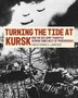 Turning the Tide at Kursk by Christopher A. Lawrence, Paper over Board | Indigo Chapters