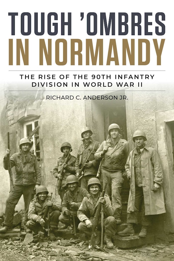 Tough 'Ombres in Normandy by Richard C. Anderson Jr., Paper over Board | Indigo Chapters