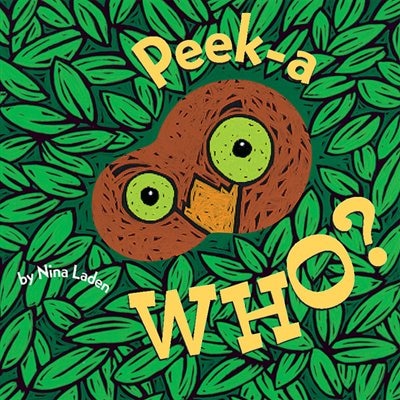 Peek-a Who? (lift The Flap Books Interactive Books For Kids Interactive Read Aloud Books) by Nina Laden, Board Book | Indigo Chapters