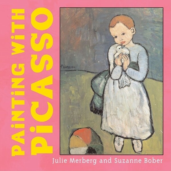 Painting with Picasso by Julie Merberg, Board Book | Indigo Chapters