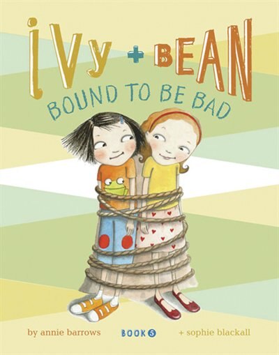 Ivy and Bean Bound to be Bad (Book 5) by Annie Barrows, Hardcover | Indigo Chapters