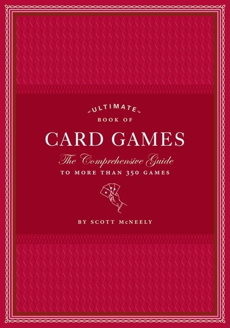 Ultimate Book Of Card Games by Scott McNeely, Hardcover | Indigo Chapters