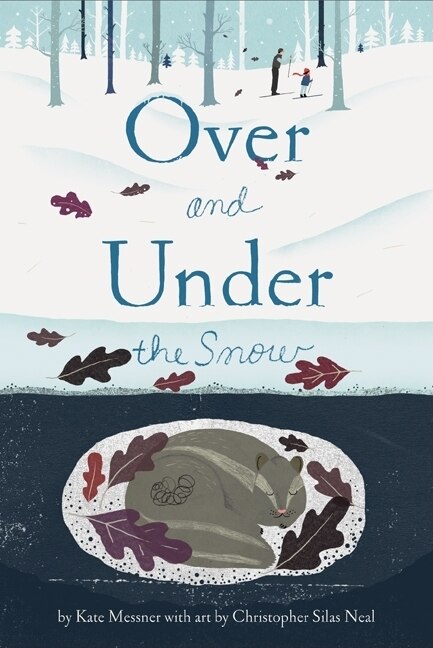 Over and Under the Snow by Kate Messner, Picture Books | Indigo Chapters