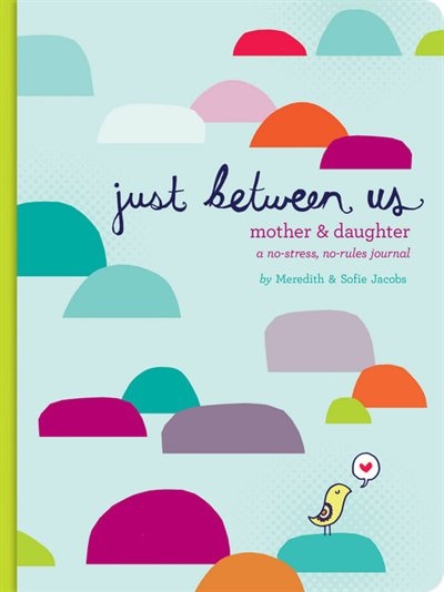 Just Between Us: Mother & Daughter by Meredith Jacobs, Paperback | Indigo Chapters