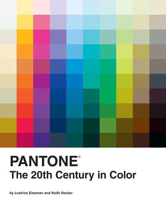 Pantone: The Twentieth Century in Color by Leatrice Eiseman, Hardcover | Indigo Chapters