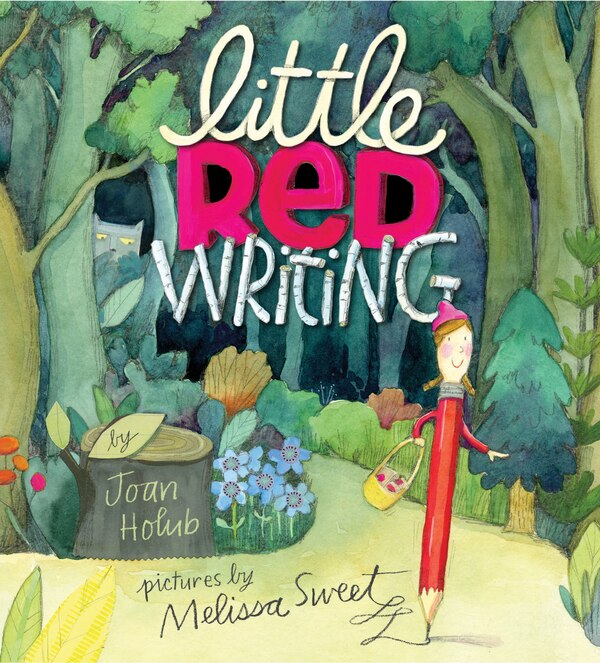 Little Red Writing by Joan Holub, Hardcover | Indigo Chapters