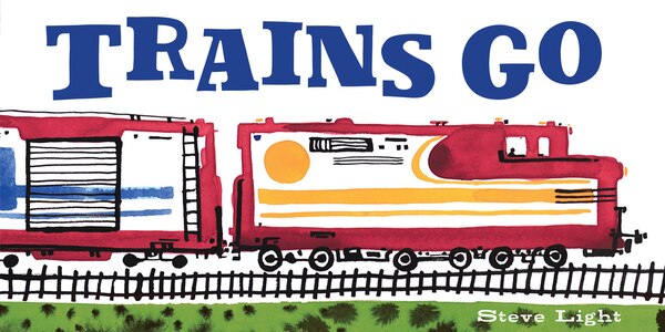 Trains Go, Board Book | Indigo Chapters