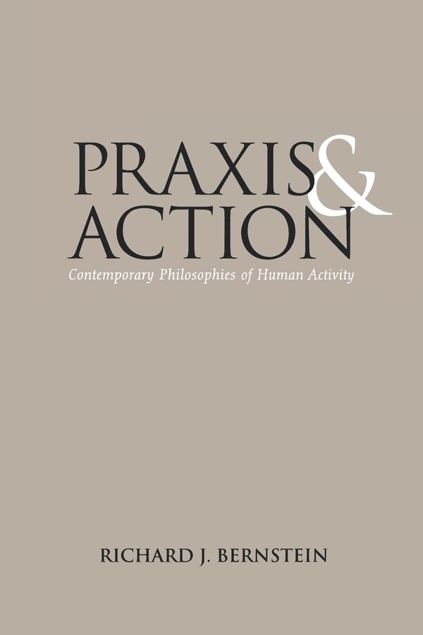 Praxis And Action by Richard J. Bernstein, Paperback | Indigo Chapters