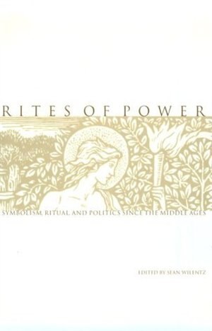 Rites Of Power by Sean Wilentz, Paperback | Indigo Chapters