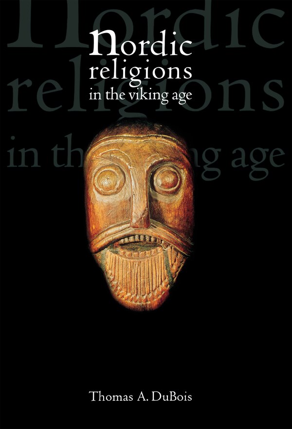 Nordic Religions In The Viking Age by Thomas DuBois, Paperback | Indigo Chapters