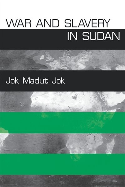 War And Slavery In Sudan by Jok Madut Jok, Paperback | Indigo Chapters