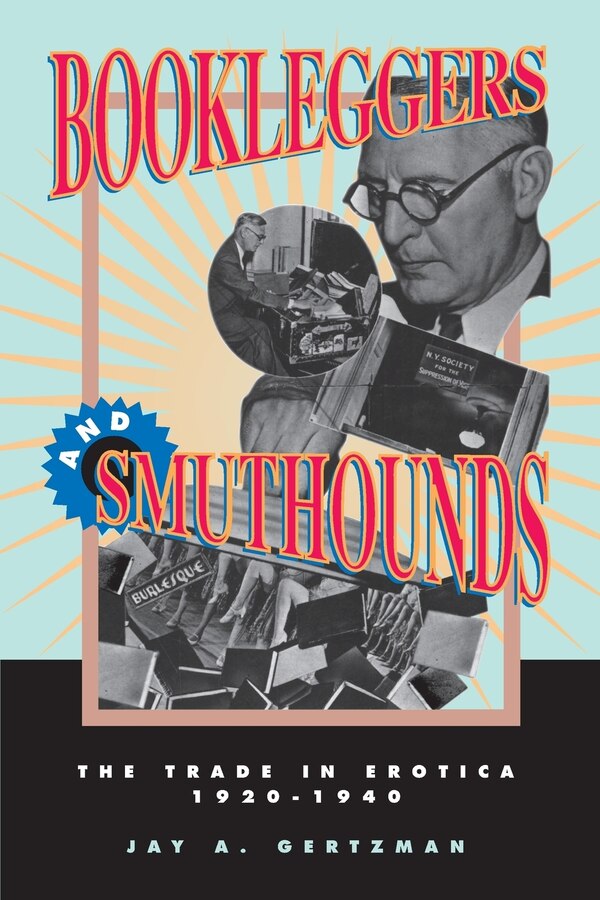 Bookleggers and Smuthounds by Jay A. Gertzman, Paperback | Indigo Chapters