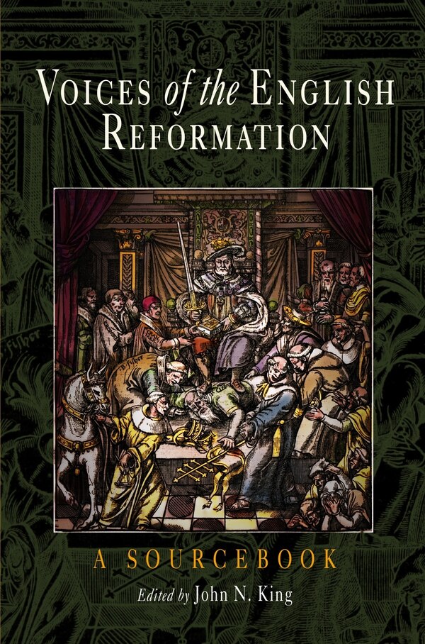 Voices Of The English Reformation by John N. King, Paperback | Indigo Chapters