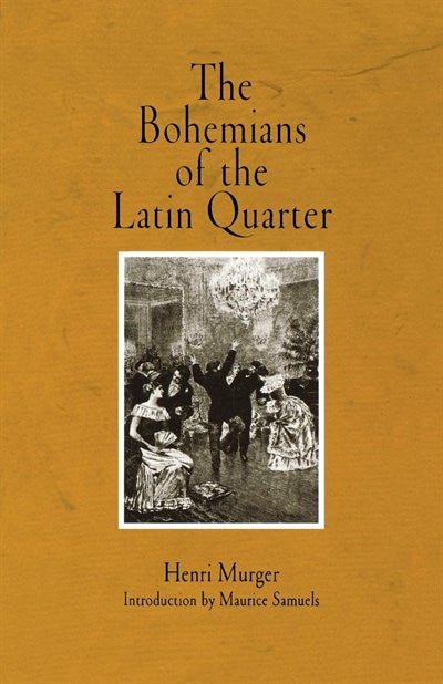 The Bohemians of the Latin Quarter by Henri Murger, Paperback | Indigo Chapters