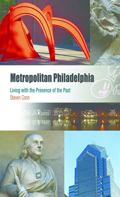 Metropolitan Philadelphia by Steven Conn, Paperback | Indigo Chapters