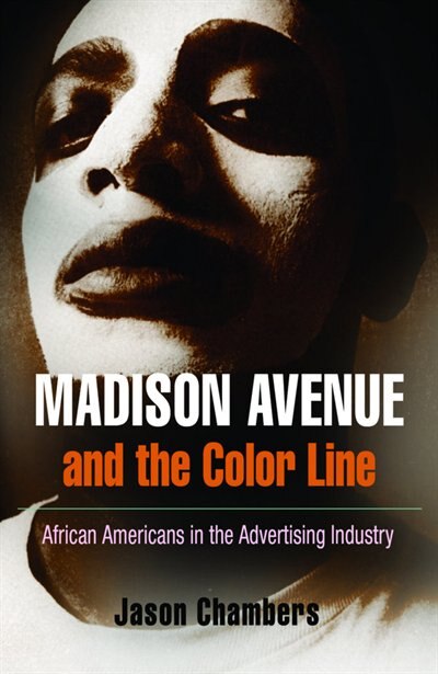 Madison Avenue And The Color Line by Jason Chambers, Paperback | Indigo Chapters