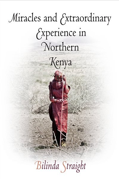 Miracles And Extraordinary Experience In Northern Kenya by Bilinda Straight, Paperback | Indigo Chapters