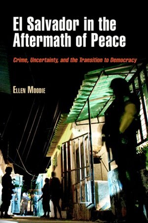 El Salvador in the Aftermath of Peace by Ellen Moodie, Paperback | Indigo Chapters