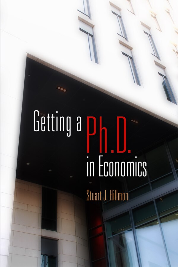 Getting A Phd In Economics by Stuart J. Hillmon, Paperback | Indigo Chapters