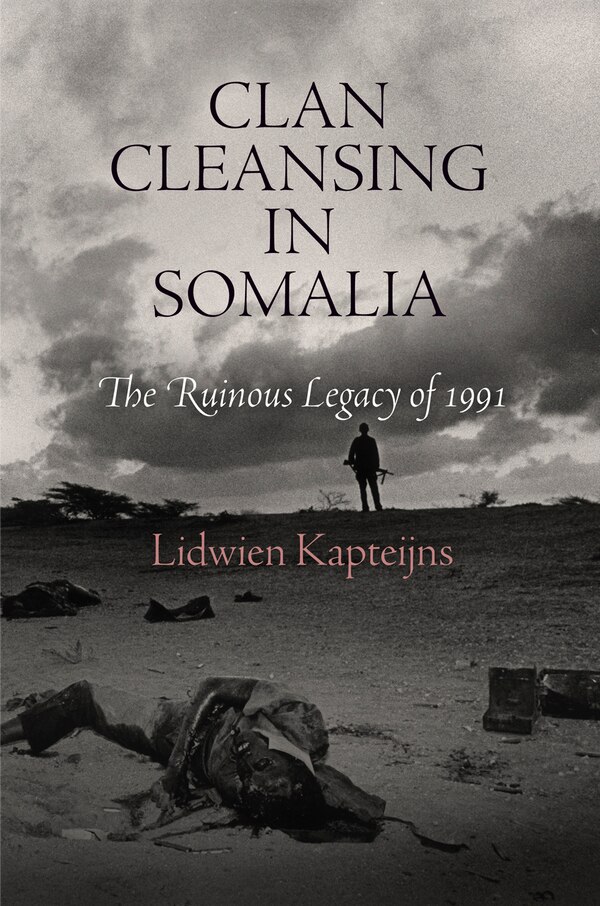 Clan Cleansing In Somalia by Lidwien Kapteijns, Paperback | Indigo Chapters