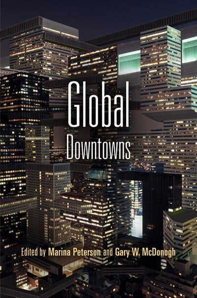 Global Downtowns by Marina Peterson, Paperback | Indigo Chapters