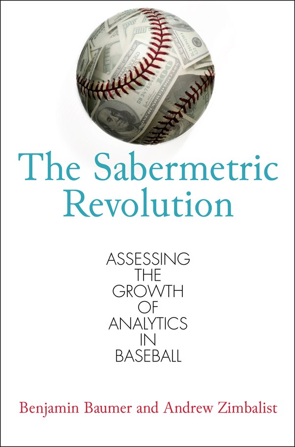 The Sabermetric Revolution by Benjamin Baumer, Paperback | Indigo Chapters