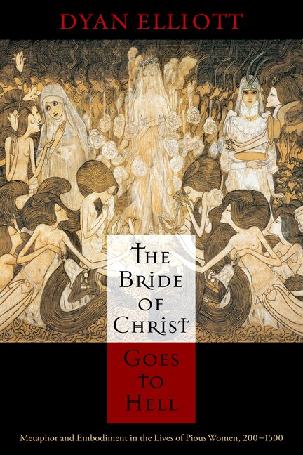 The Bride of Christ Goes to Hell by Dyan Elliott, Paperback | Indigo Chapters