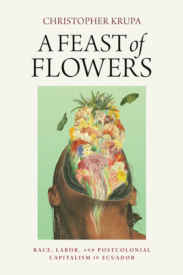 A Feast of Flowers by Christopher Krupa, Paperback | Indigo Chapters