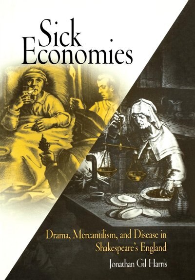 Sick Economies by Jonathan Gil Harris, Paper over Board | Indigo Chapters