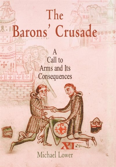 The Barons' Crusade by Michael Lower, Paper over Board | Indigo Chapters