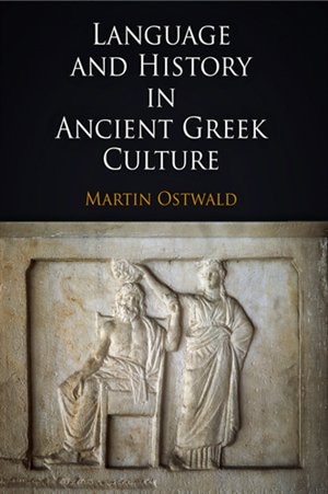 Language And History In Ancient Greek Culture by Martin Ostwald, Paper over Board | Indigo Chapters