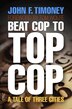 Beat Cop To Top Cop by John F. Timoney, Paper over Board | Indigo Chapters
