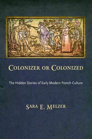 Colonizer Or Colonized by Sara E. Melzer, Paper over Board | Indigo Chapters