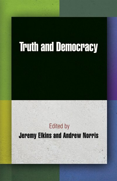 Truth And Democracy by Jeremy Elkins, Paper over Board | Indigo Chapters
