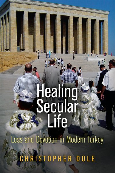 Healing Secular Life by Christopher Dole, Paper over Board | Indigo Chapters