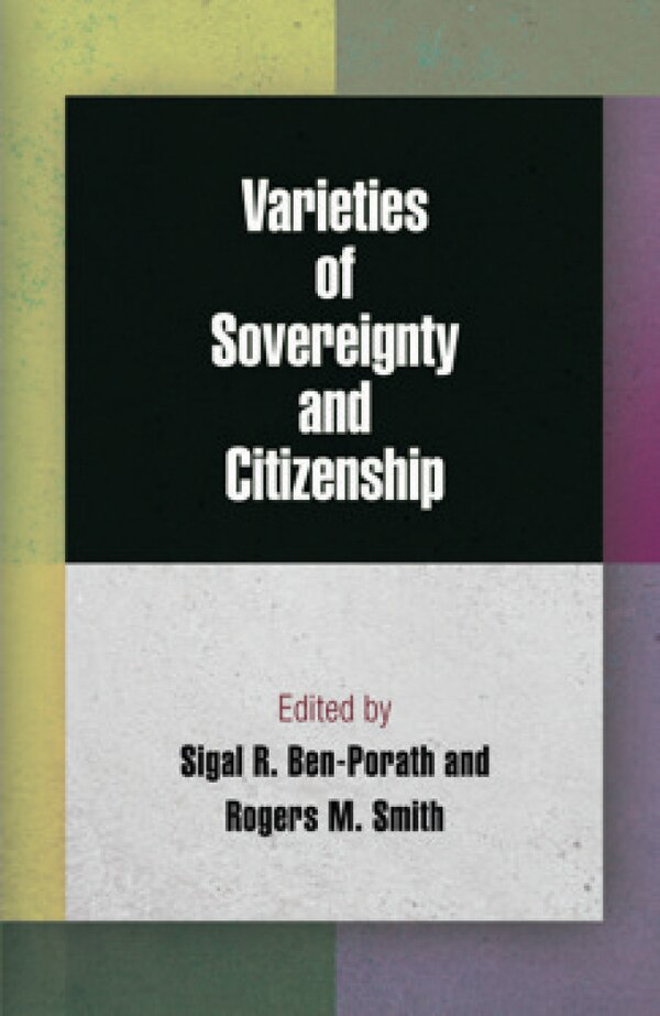 Varieties Of Sovereignty And Citizenship by Sigal R. Ben-porath, Paper over Board | Indigo Chapters