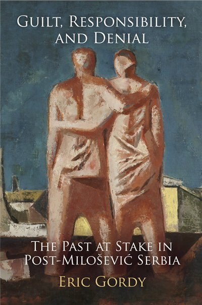 Guilt Responsibility and Denial by Eric Gordy, Paper over Board | Indigo Chapters