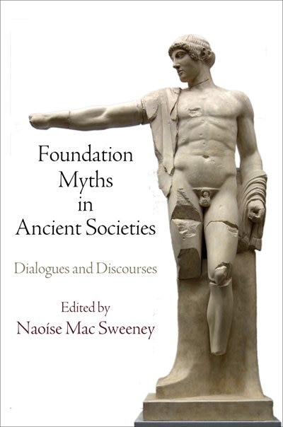 Foundation Myths In Ancient Societies by Naoise Mac Sweeney, Paper over Board | Indigo Chapters