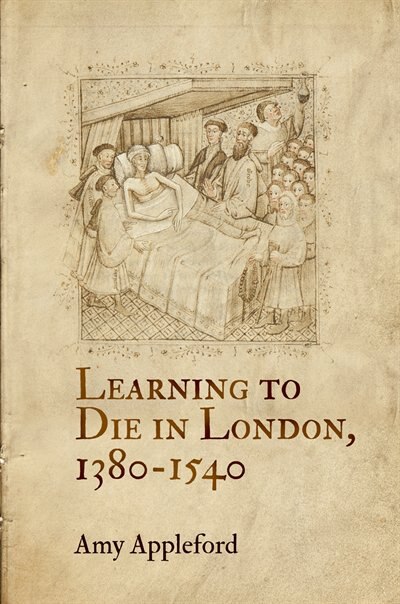 Learning To Die In London 1380-1540 by Amy Appleford, Paper over Board | Indigo Chapters