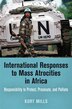 International Responses To Mass Atrocities In Africa by Kurt Mills, Paper over Board | Indigo Chapters