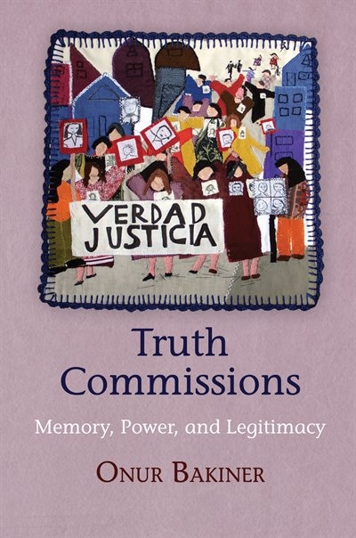 Truth Commissions by Onur Bakiner, Paper over Board | Indigo Chapters
