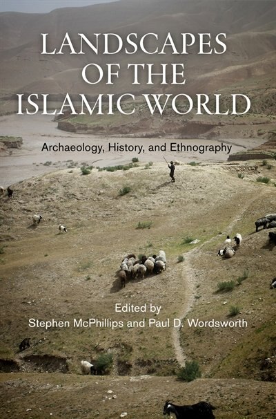 Landscapes Of The Islamic World by Stephen McPhillips, Paper over Board | Indigo Chapters