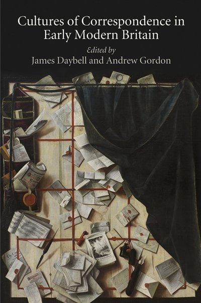 Cultures Of Correspondence In Early Modern Britain by James Daybell, Paper over Board | Indigo Chapters